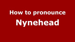How to pronounce Nynehead