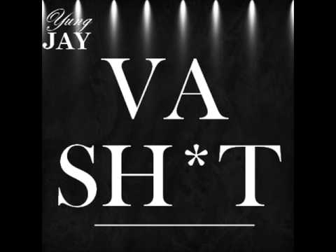 Yung Jay - Va Shit