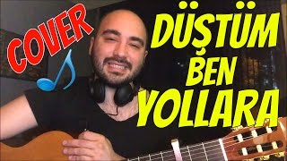 COVER / Düştüm Ben Yollara - Ferhat Göçer (Akor)