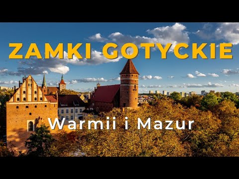 Szlak zamków gotyckich na Warmii i Mazurach - dlaczego to światowy unikat?