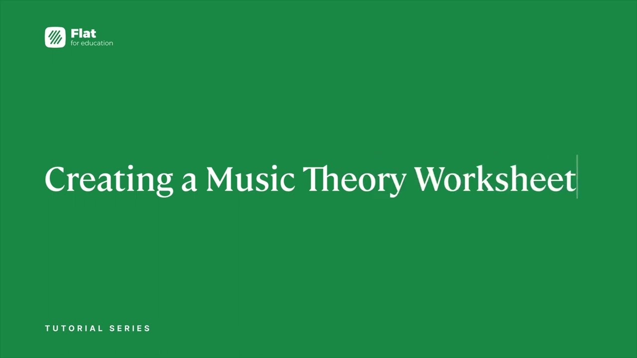 Flat For Education: Resource Library Tutorial: Music Theory Worksheets