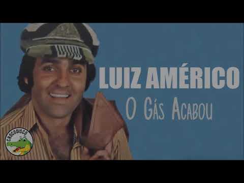 Luiz Américo - O Gás Acabou