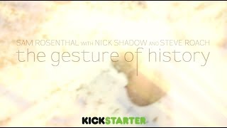 The Gesture of History Sam Rosenthal with Steve Roach/Nick Shadow