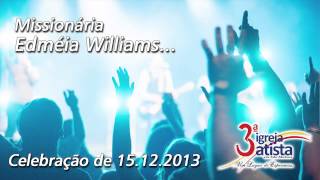 preview picture of video 'Terceira Igreja Batista em São Mateus - Missionaria Edméia Williams, DOM.15.12.2013'