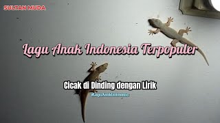 Cicak di Dinding - Lirik Lagu Anak Indonesia Populer yang Menggemaskan! 🦎💕