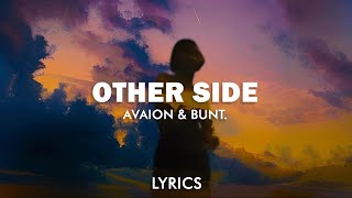 Avaion x Bunt. - Other Side (Lyrics)