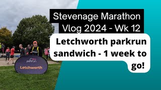 Stevenage Marathon Training Vlog Week 12  with Letchworth parkrun sandwich