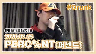 [LISTEN STAGE] 200325 - PERC%NT(퍼센트) (Superhero/Falling/Drunk/9)
