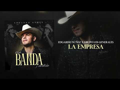 Edgardo Nuñez x Grupo Los Generales - La Empresa [Audio Visualizer]