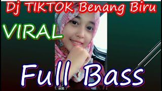 Download lagu DJ BENANG BIRUTIKTOK VIRAL FULL BASS mp3