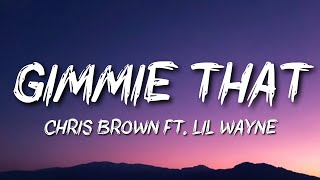 Chris Brown ft Lil Wayne - Gimme That