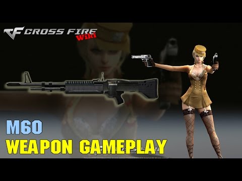 CrossFire - M60 - Weapon Gameplay
