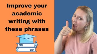 How To Improve Your Academic Language- Academic Phrases For Academic Writing