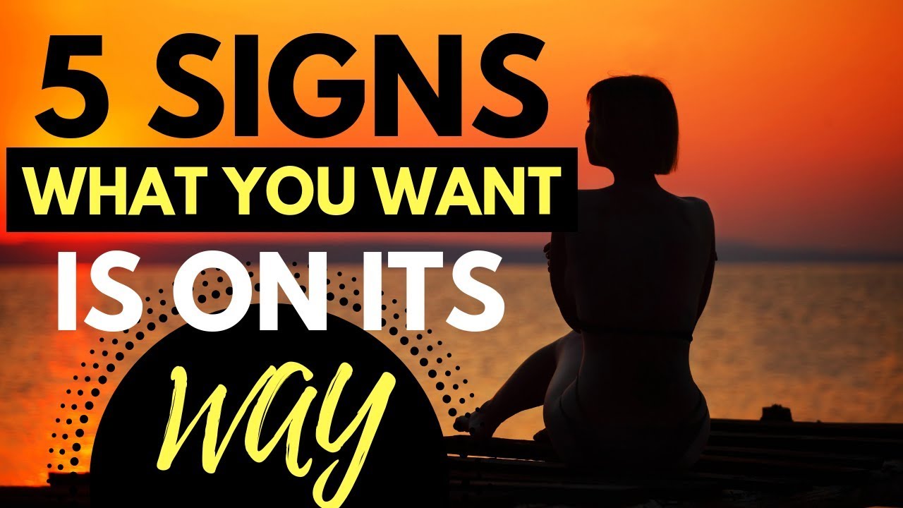 5 Signs From The Universe That What You Want To Attract Is On Its Way!