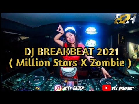 DJ BREAKBEAT 2021 ( Million Stars X Zombie ) Full Bass