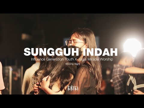 SUNGGUH INDAH - INFLUENCE GENERATION YOUTH X JOGJA MIRACLE WORSHIP