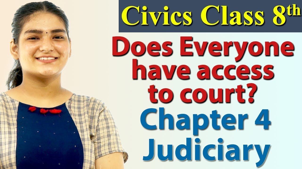 Does Everyone Have Access To Court? - Chapter 4 - Judiciary - Civics - Social Science Class 8, NCERT