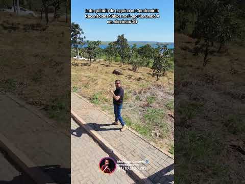 Lote quitado de esquina no Condomínio Recanto dos Sábias no Lago Corumbá 4 em Alexânia/GO
