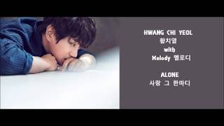 Hwang Chi Yeol 황치열 with Melody 멜로디 - Alone 사랑 그 한마디 - Han, Rom lyrics
