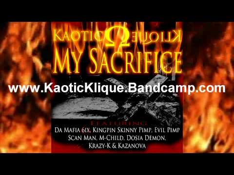 My Sacrifice - Kaotic Klique featuring Da Mafia 6ix