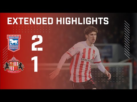 Extended Highlights | Ipswich Town 2 - 1 Sunderland AFC