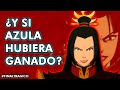 Y Si Azula Hubiera Ganado Final Tragico