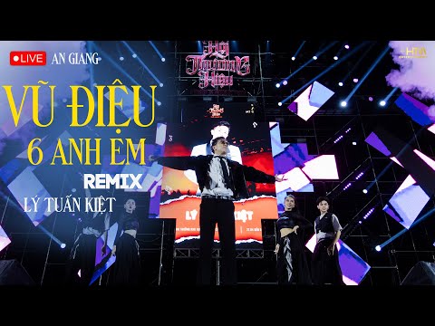 VŨ ĐIỆU 6 ANH EM - LÝ TUẤN KIỆT (HKT) x ZINZ Remix | Live Tại An Giang