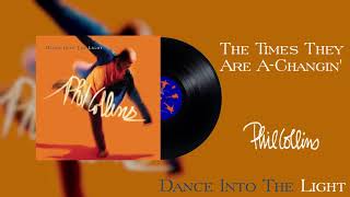 Phil Collins - The Times They Are A-Changin&#39; (2016 Remaster Official Audio)