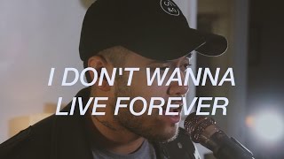I Don't Wanna Live Forever - ZAYN, Taylor Swift (Cover by Travis Atreo)
