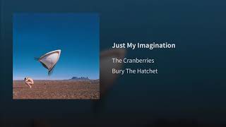 The Cranberries Just My Imagination