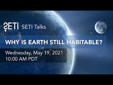SETI Talks: Why is Earth Still Habitable?