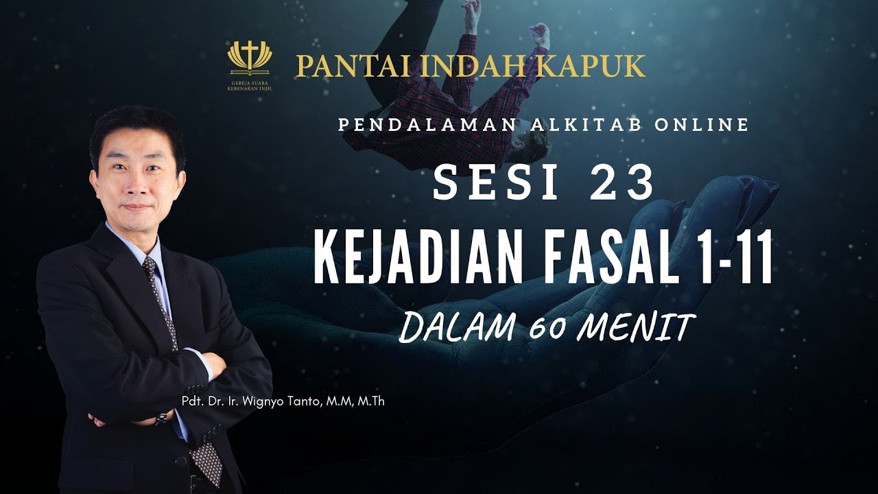 Kitab Kejadian (Sesi 23) – Kejadian 1-11 dalam 60 menit – Pdt. Dr. Ir. Wignyo Tanto, M.M, M.Th