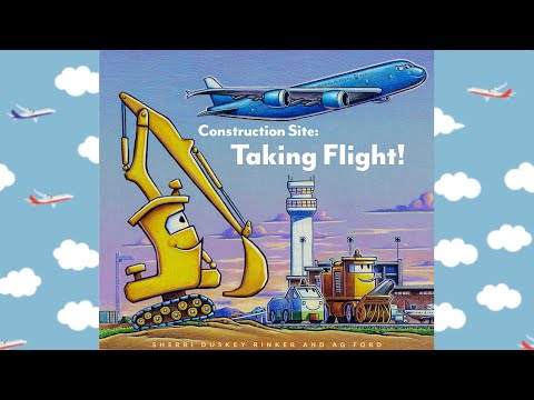 Construction Site: Taking Flight - Airplane Read Out Loud Story with Moving Pictures!