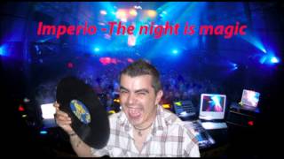 Imperio - The night is magic