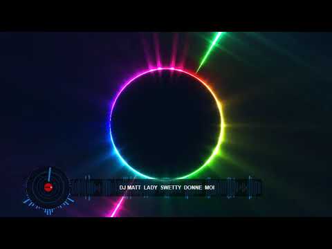Dj Matt  lady  swetty  donne  moi  2020  maxii