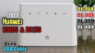 How To Unlock Router Huawei B310s or B315s 21.318 21.321 21.329 or Higher Versions