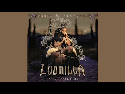 Ludmilla - Cobra Venenosa (feat. DJ Will22) [Official Audio]