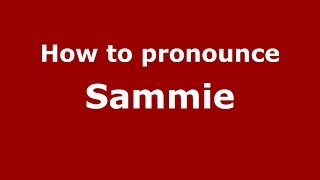 How to pronounce Sammie