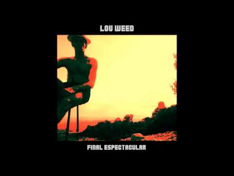 Lou Weed - Final Espectacular (EP)