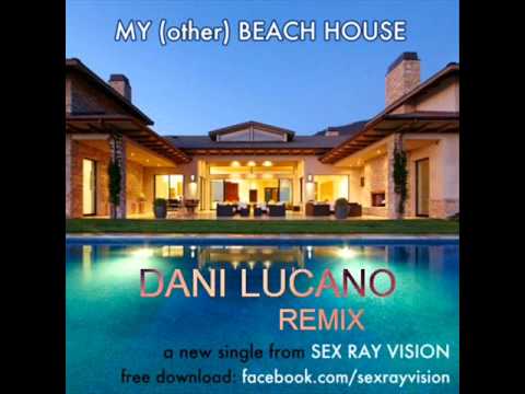 Sex Ray Vision - Beach House (Dani Lucano Remix)