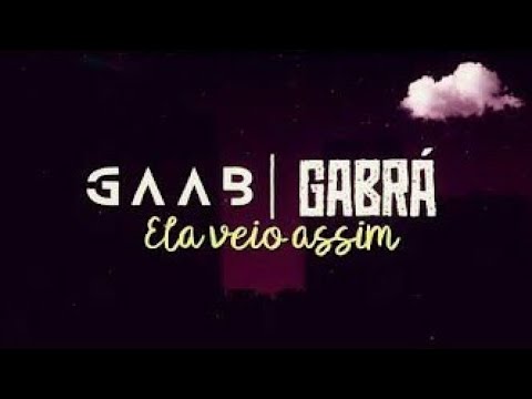 Gaab e Gabrá  -  Ela Veio Assim (Lyric Video)