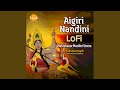 Aigiri Nandini LoFi Mahishasur Mardini Stotra