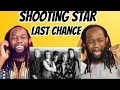 This will blow you away! SHOOTING STAR - Last Chance REACTION - First time hearing