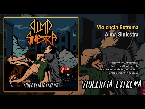Alma Siniestra - Violencia Extrema (Full Album)