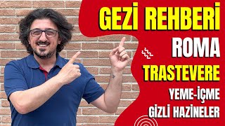 ROMA GEZİ REHBERİ-13 | TRASTEVERE