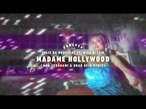 Felix da Housecat Ft. Miss Kittin - Madame Hollywood (Mor Avrahami & Ohad Heim Remix)