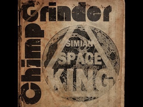 Simian Space King - Chimpgrinder