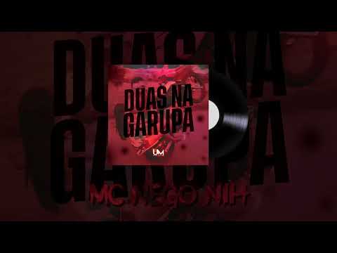 DUAS NA GARUPA - MC CHICO & MC NEGO NIH