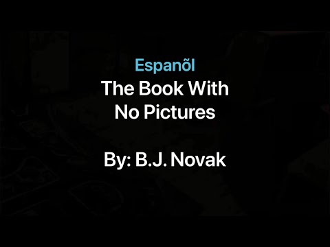 Spanish Read Aloud 6: The Book With No Pictures by: B.J. Novak