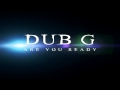 DUB G Copyright 2009 2014 All Rights Reserved